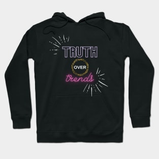 TRUTH OVER TRENDS Hoodie